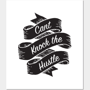 Can't Knock the Hustle Posters and Art